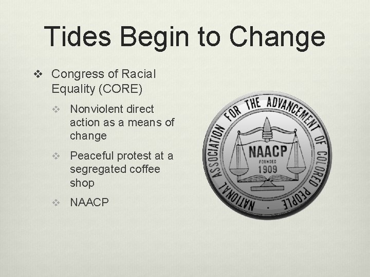 Tides Begin to Change v Congress of Racial Equality (CORE) v Nonviolent direct action