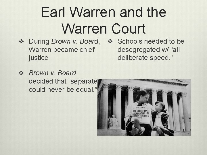 Earl Warren and the Warren Court v During Brown v. Board, Warren became chief