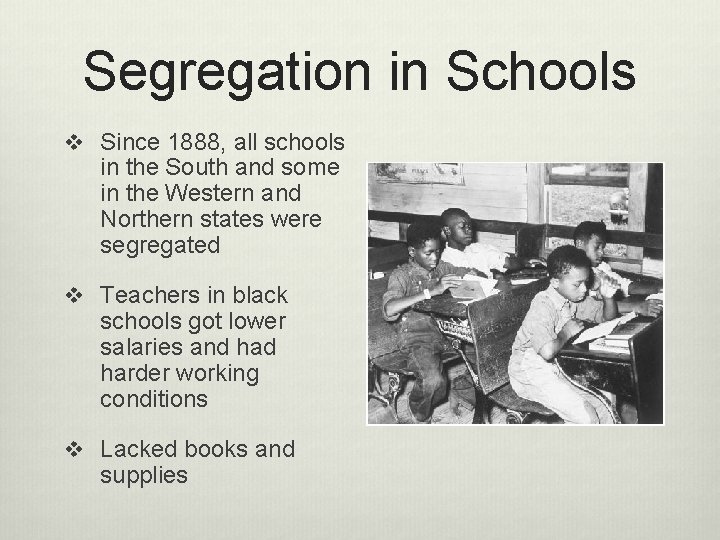 Segregation in Schools v Since 1888, all schools in the South and some in