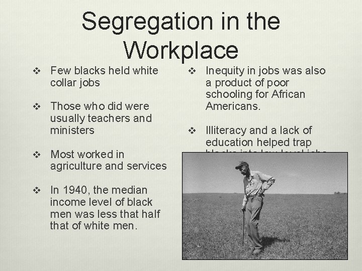 Segregation in the Workplace v Few blacks held white collar jobs v Those who