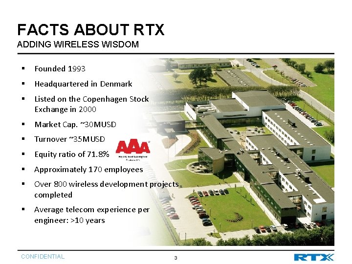 FACTS ABOUT RTX ADDING WIRELESS WISDOM § Founded 1993 § Headquartered in Denmark § FACTS ABOUT RTX ADDING WIRELESS WISDOM § Founded 1993 § Headquartered in Denmark §