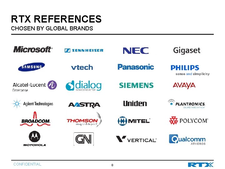 RTX REFERENCES CHOSEN BY GLOBAL BRANDS CONFIDENTIAL 8 RTX REFERENCES CHOSEN BY GLOBAL BRANDS CONFIDENTIAL 8