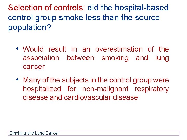 Selection of controls: did the hospital-based control group smoke less than the source population? Selection of controls: did the hospital-based control group smoke less than the source population?