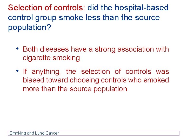 Selection of controls: did the hospital-based control group smoke less than the source population? Selection of controls: did the hospital-based control group smoke less than the source population?