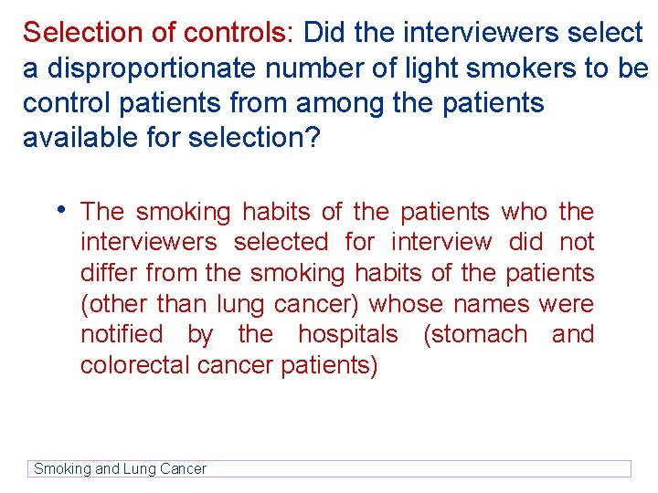 Selection of controls: Did the interviewers select a disproportionate number of light smokers to Selection of controls: Did the interviewers select a disproportionate number of light smokers to