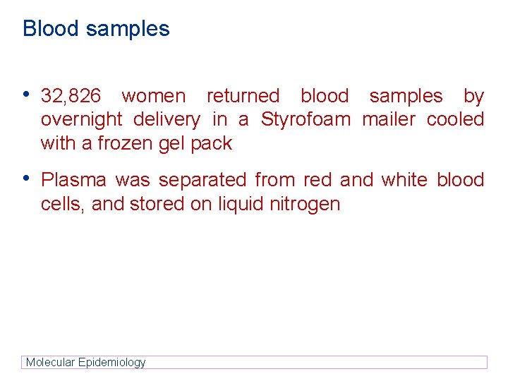 Blood samples • 32, 826 women returned blood samples by overnight delivery in a Blood samples • 32, 826 women returned blood samples by overnight delivery in a