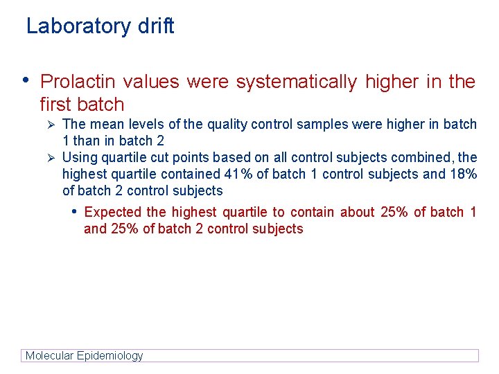 Laboratory drift • Prolactin values were systematically higher in the first batch The mean Laboratory drift • Prolactin values were systematically higher in the first batch The mean