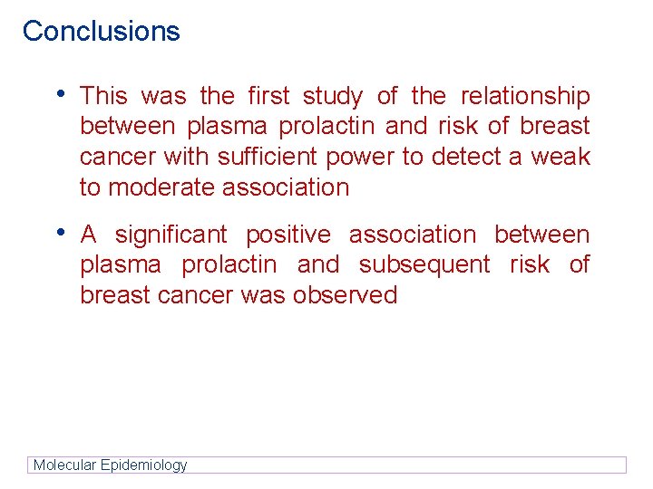 Conclusions • This was the first study of the relationship between plasma prolactin and Conclusions • This was the first study of the relationship between plasma prolactin and