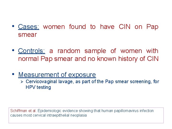 • Cases: women found to have CIN on Pap smear • Controls: a • Cases: women found to have CIN on Pap smear • Controls: a