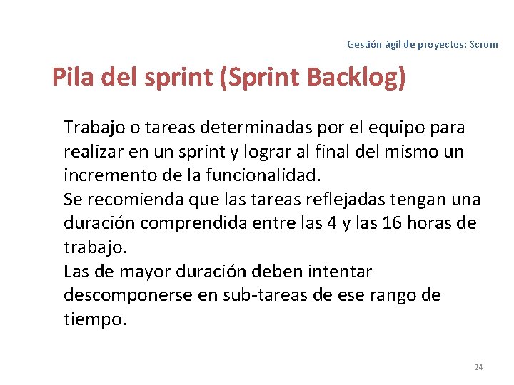 Gestión ágil de proyectos: Scrum Pila del sprint (Sprint Backlog) Trabajo o tareas determinadas