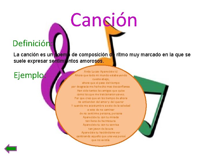 Canción Definición: La canción es un poema de composición de ritmo muy marcado en