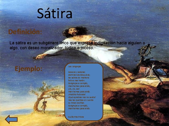 Sátira Definición: La sátira es un subgénero lírico que expresa indignación hacia alguien o