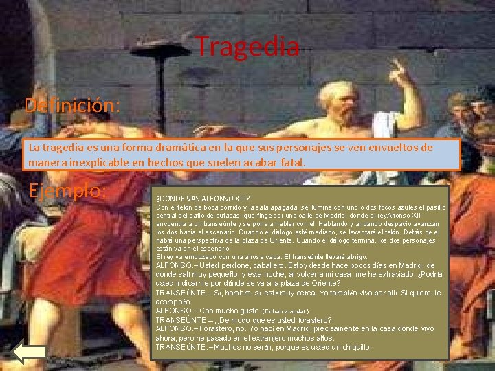 Tragedia Definición: La tragedia es una forma dramática en la que sus personajes se