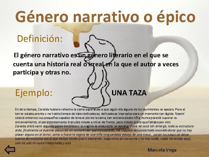 Género narrativo o épico Definición: El género narrativo es un género literario en el