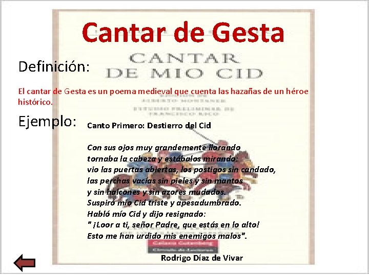 Cantar de Gesta Definición: El cantar de Gesta es un poema medieval que cuenta