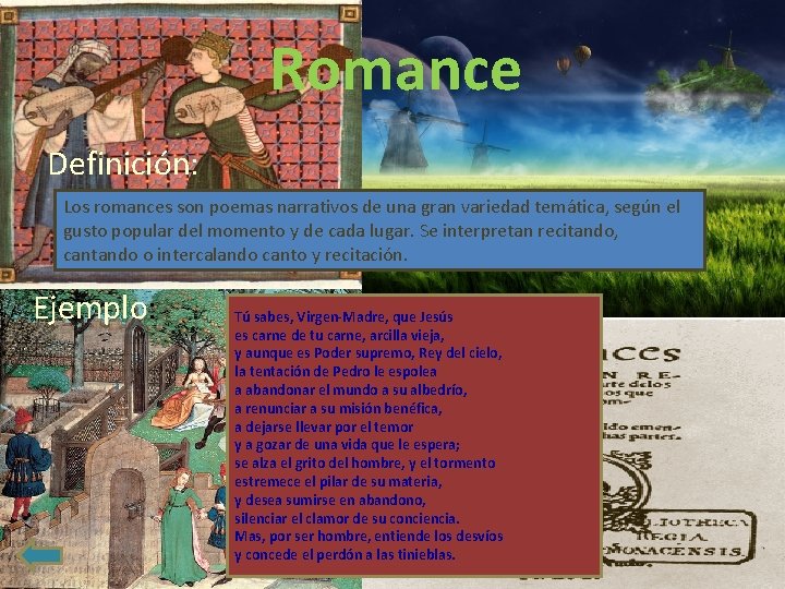 Romance Definición: Los romances son poemas narrativos de una gran variedad temática, según el