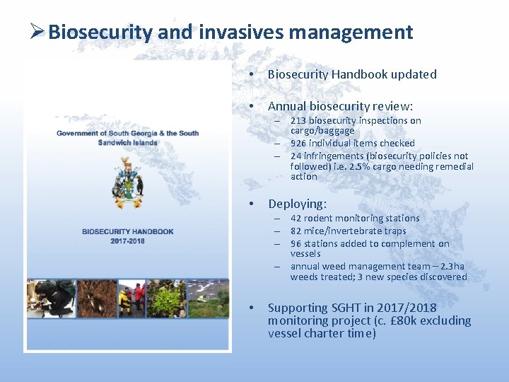 Ø Biosecurity and invasives management • Biosecurity Handbook updated • Annual biosecurity review: –