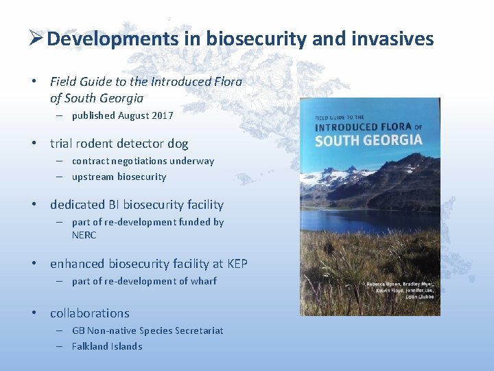 Ø Developments in biosecurity and invasives • Field Guide to the Introduced Flora of