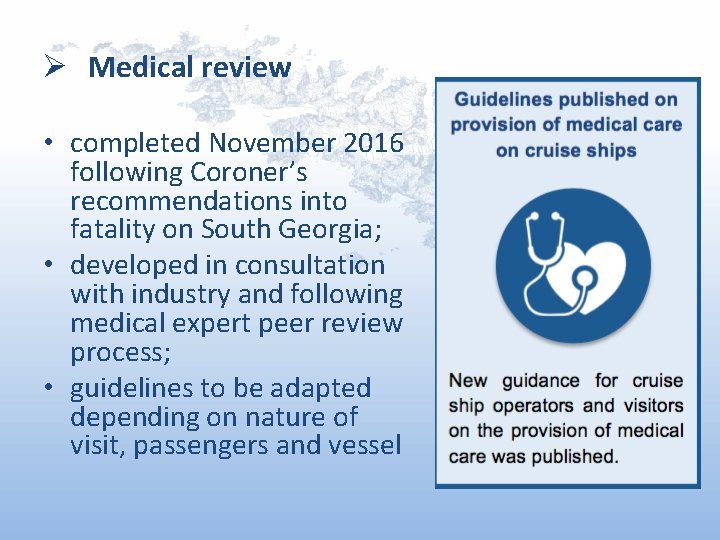 Ø Medical review • completed November 2016 following Coroner’s recommendations into fatality on South