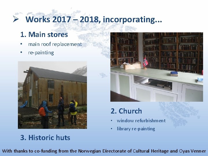 Ø Works 2017 – 2018, incorporating. . . 1. Main stores • main roof