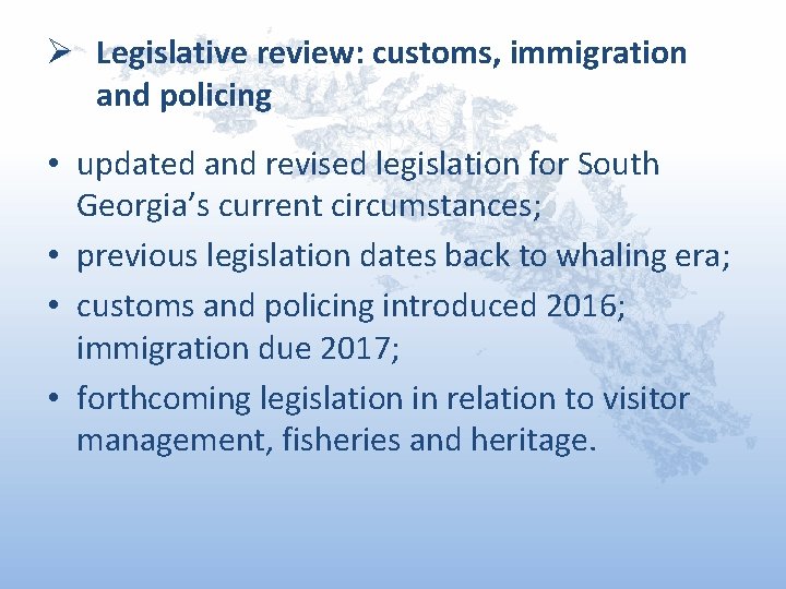 Ø Legislative review: customs, immigration and policing • updated and revised legislation for South Ø Legislative review: customs, immigration and policing • updated and revised legislation for South