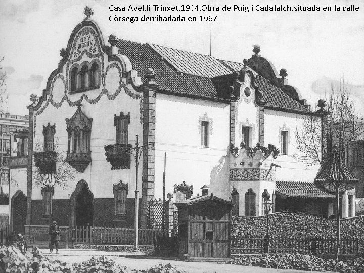 Casa Avel. li Trinxet, 1904. Obra de Puig i Cadafalch, situada en la calle