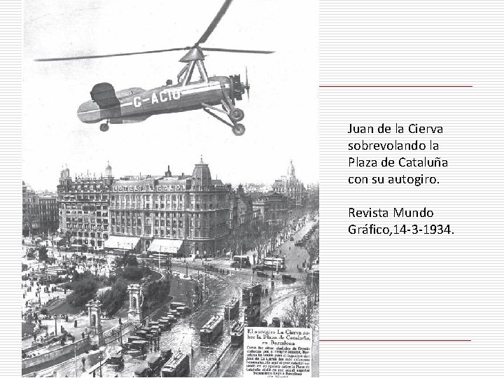 Juan de la Cierva sobrevolando la Plaza de Cataluña con su autogiro. Revista Mundo