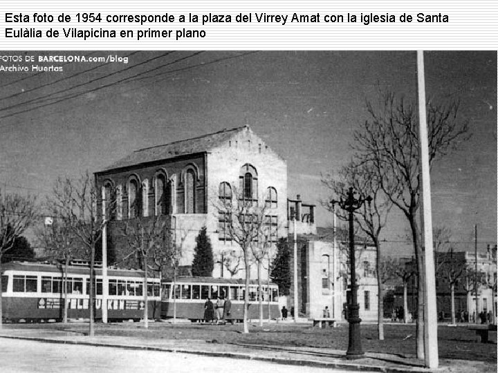 Esta foto de 1954 corresponde a la plaza del Virrey Amat con la iglesia