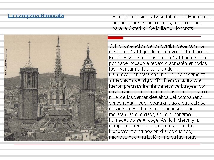 La campana Honorata A finales del siglo XIV se fabricó en Barcelona, pagada por