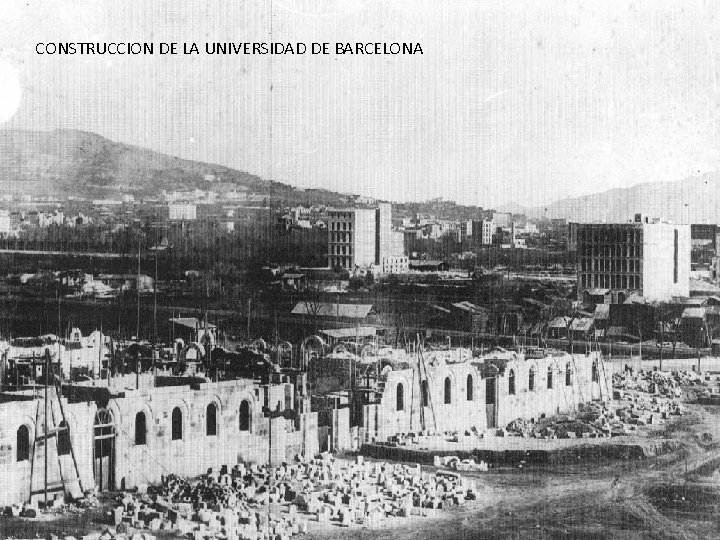 CONSTRUCCION DE LA UNIVERSIDAD DE BARCELONA 