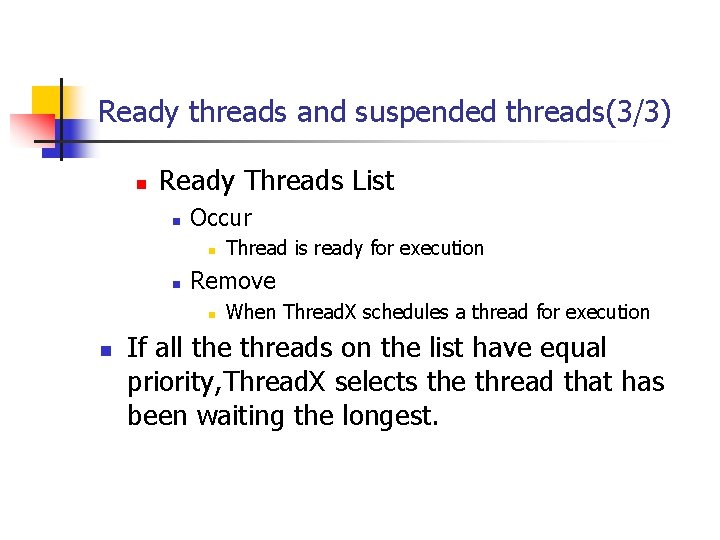 Ready threads and suspended threads(3/3) n Ready Threads List n Occur n n Remove