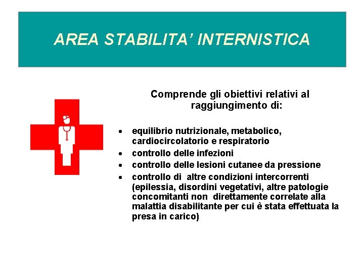 AREA STABILITA’ INTERNISTICA Comprende gli obiettivi relativi al raggiungimento di: · · equilibrio nutrizionale,