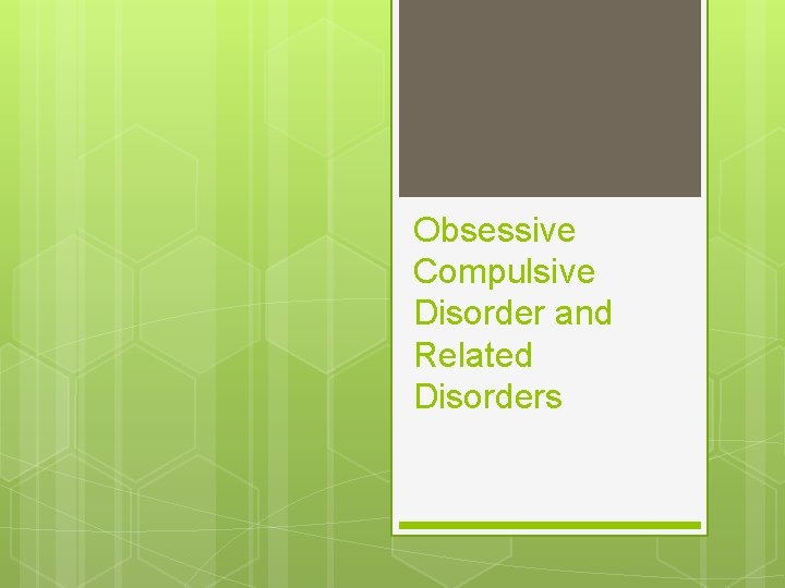 Obsessive Compulsive Disorder and Related Disorders 
