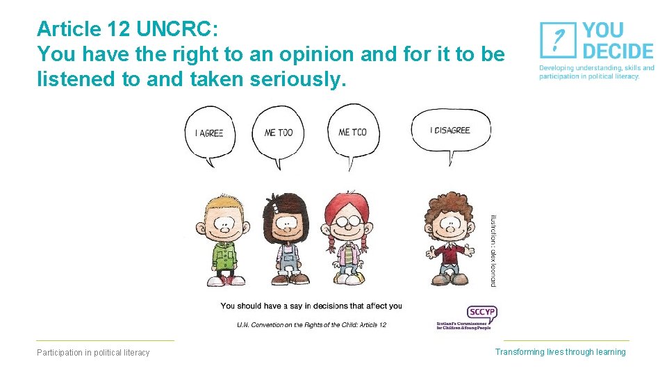 Article 12 UNCRC: You have the right to an opinion and for it to