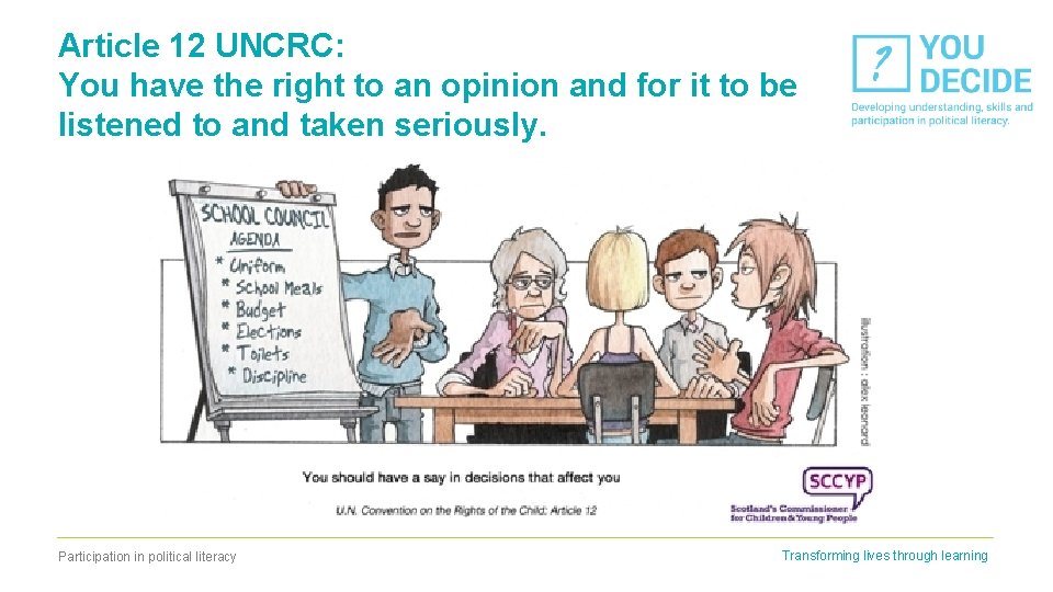 Article 12 UNCRC: You have the right to an opinion and for it to