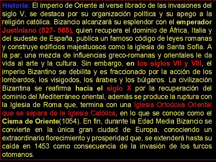 Historia: El imperio de Oriente al verse librado de las invasiones del siglo V,