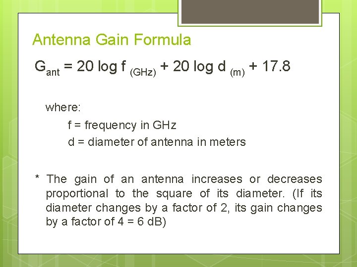 Antenna Gain Formula Gant = 20 log f (GHz) + 20 log d (m)