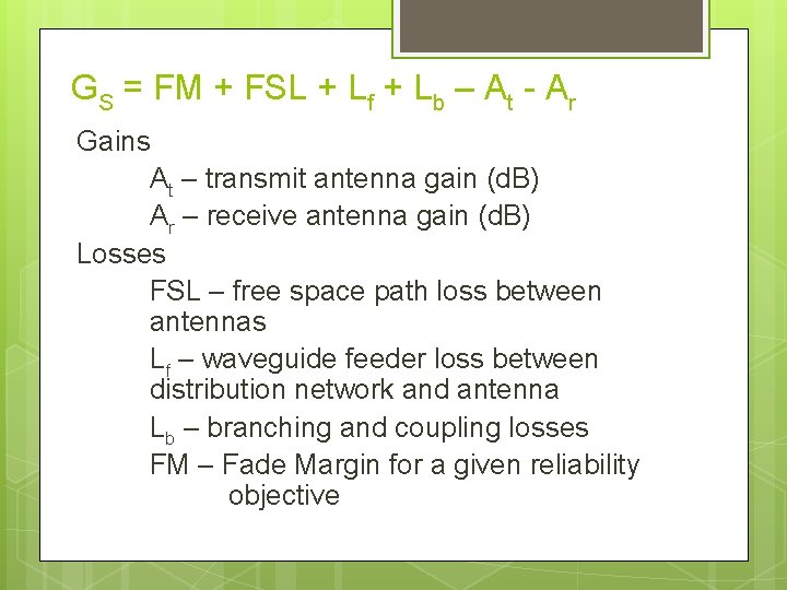 GS = FM + FSL + Lf + Lb – At - Ar Gains