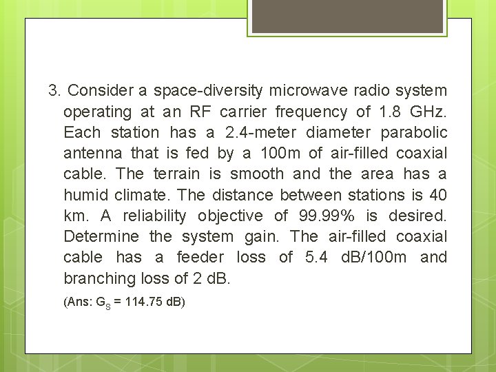 3. Consider a space-diversity microwave radio system operating at an RF carrier frequency of