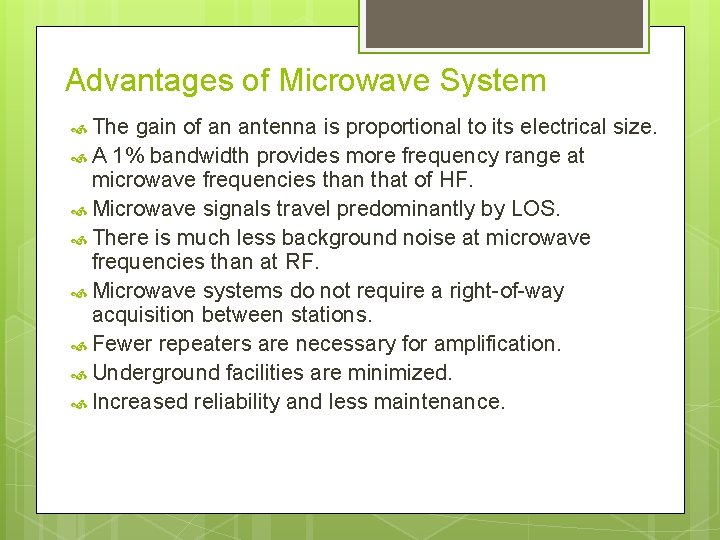 Advantages of Microwave System The gain of an antenna is proportional to its electrical