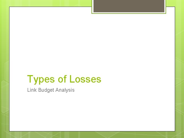 Types of Losses Link Budget Analysis 