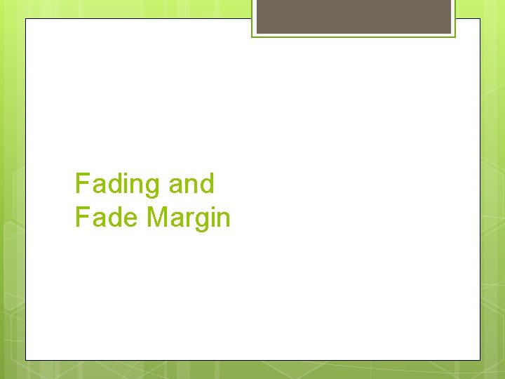 Fading and Fade Margin 