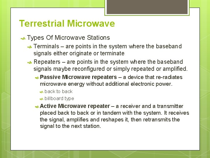 Terrestrial Microwave Types Of Microwave Stations Terminals – are points in the system where