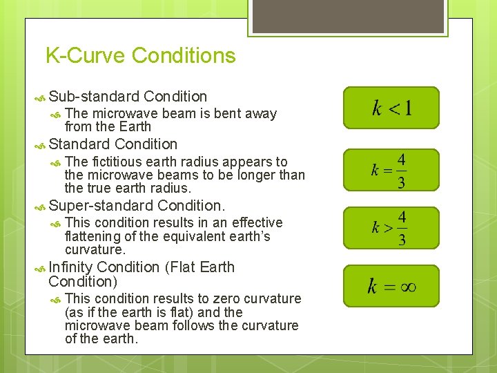 K-Curve Conditions Sub-standard The microwave beam is bent away from the Earth Standard Condition