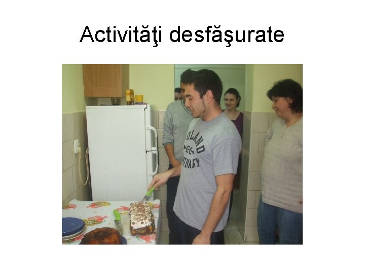 Activităţi desfăşurate 