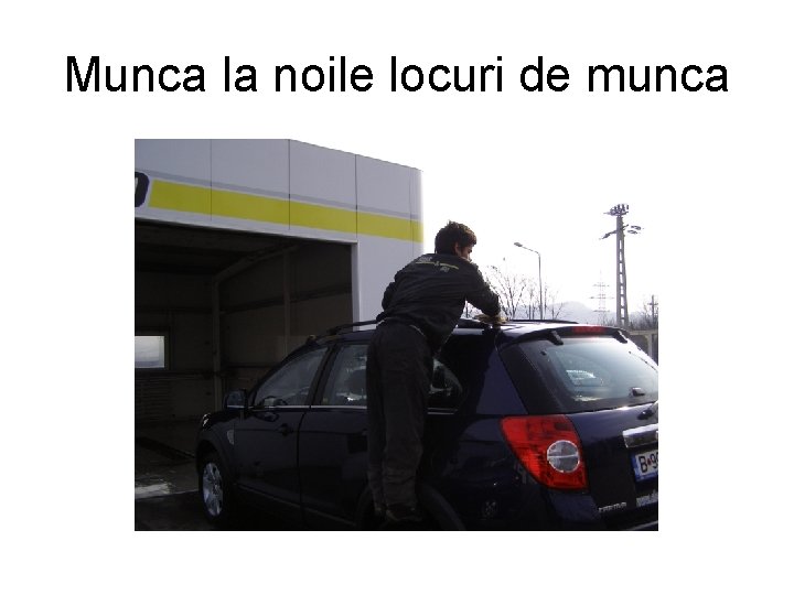 Munca la noile locuri de munca 