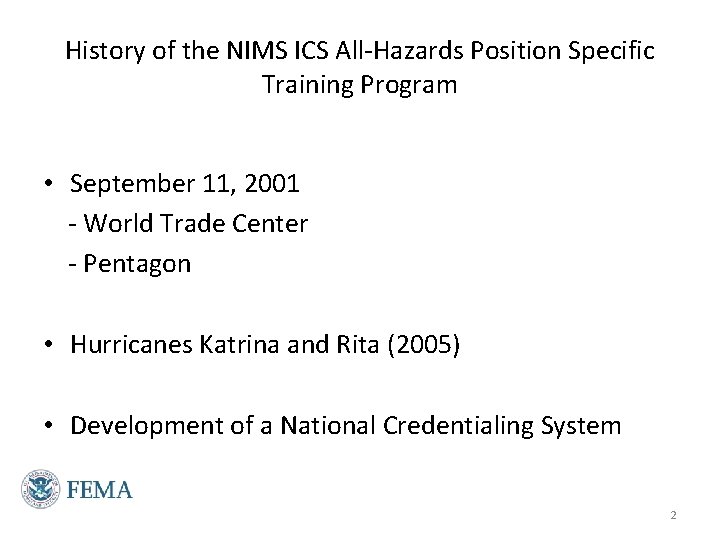 History of the NIMS ICS All-Hazards Position Specific Training Program • September 11, 2001 History of the NIMS ICS All-Hazards Position Specific Training Program • September 11, 2001