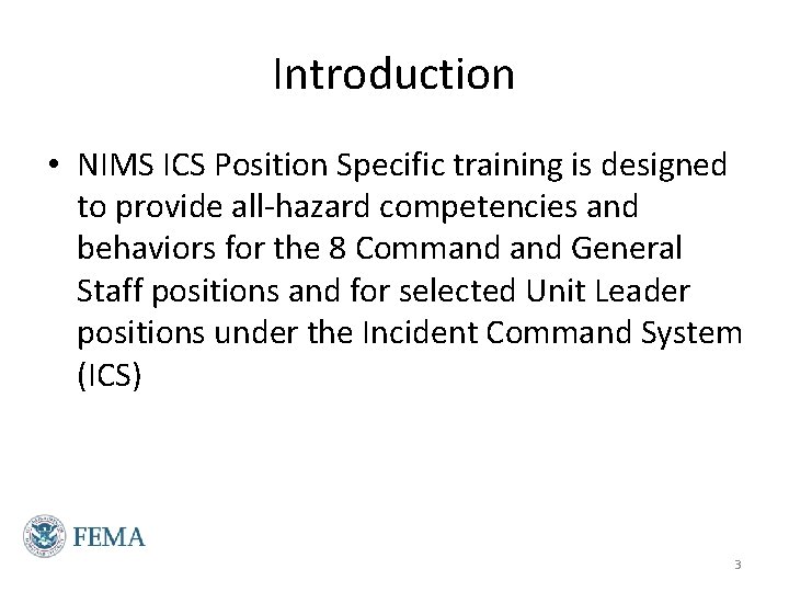 Introduction • NIMS ICS Position Specific training is designed to provide all-hazard competencies and Introduction • NIMS ICS Position Specific training is designed to provide all-hazard competencies and