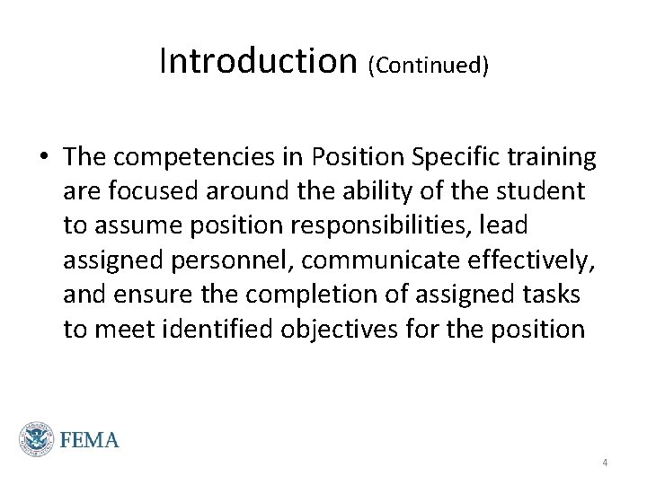 Introduction (Continued) • The competencies in Position Specific training are focused around the ability Introduction (Continued) • The competencies in Position Specific training are focused around the ability