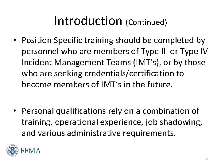 Introduction (Continued) • Position Specific training should be completed by personnel who are members Introduction (Continued) • Position Specific training should be completed by personnel who are members